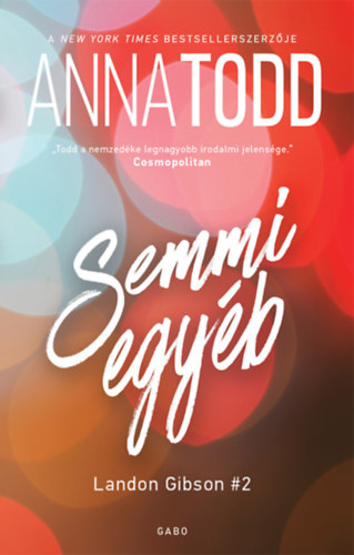 Semmi egyéb – Anna Todd borító