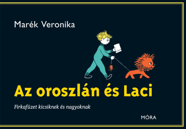 Az oroszlán és Laci - Firkafüzet kicsiknek és nagyoknak – Marék Veronika borító
