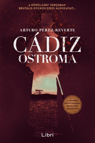 Cádiz ostroma – Arturo Pérez-Reverte borító