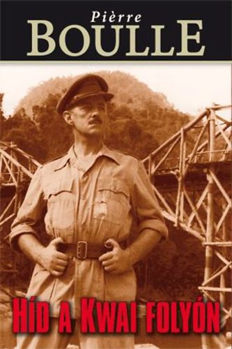 Híd a Kwai folyón – Pierre Boulle borító