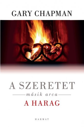 A szeretet másik arca a harag – Gary Chapman borító