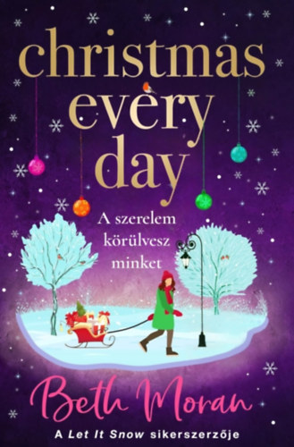 Christmas Every Day – A szerelem körülvesz minket – Beth Moran borító