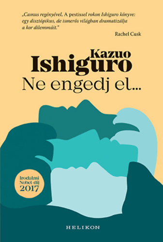 Ne engedj el… – Kazuo Ishiguro borító
