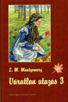 Váratlan utazás 3. – L. M. Montgomery borító