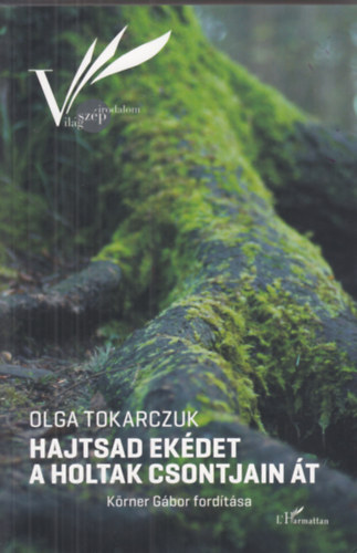 Hajtsad ekédet a holtak csontjain át – Olga Tokarczuk borító