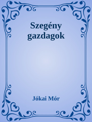 Szegény gazdagok – Jókai Mór borító