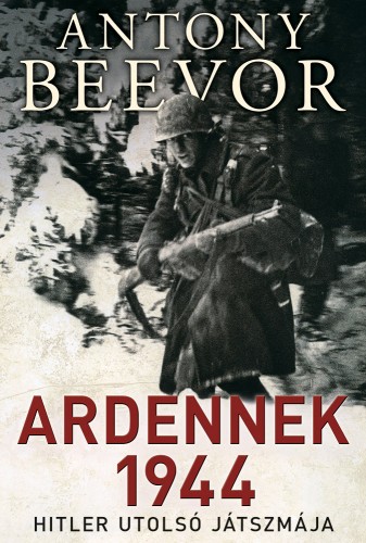 Ardennek 1944 – Antony Beevor borító