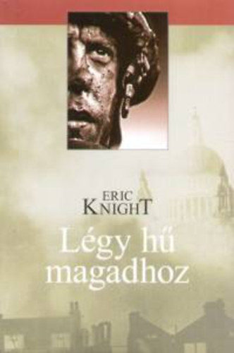 Légy hű magadhoz – Eric Knight borító