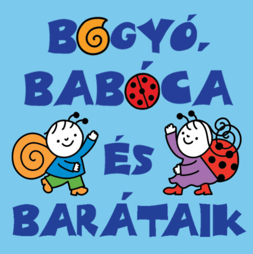Bogyó, Babóca és barátaik – Bartos Erika borító