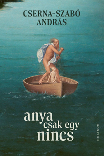 Anya csak egy nincs – Cserna-Szabó András borító