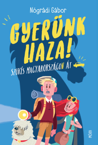 Gyerünk haza! Szökés Magyarországon át – Nógrádi Gábor borító