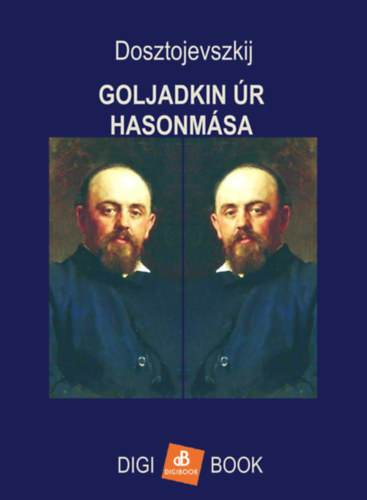 Goljadkin úr hasonmása – Fjodor Mihajlovics Dosztojevszkij borító