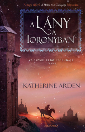 A lány a toronyban – Katherine Arden borító