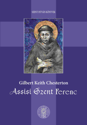 Assisi Szent Ferenc – Gilbert Keith Chesterton borító