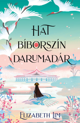 Hat bíborszín darumadár – Elizabeth Lim borító