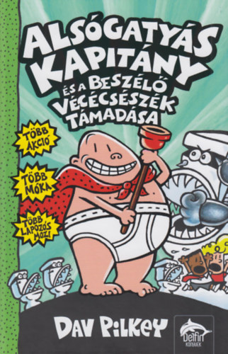 Alsógatyás kapitány és a beszélő vécécsészék támadása – Dav Pilkey borító