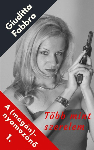 Több mint szerelem - A (magán)nyomozónő 1. – Giuditta Fabbro borító
