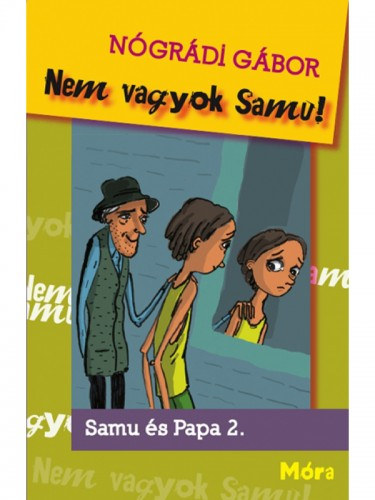 Nem vagyok Samu! Samu és Papa 2. – Nógrádi Gábor borító
