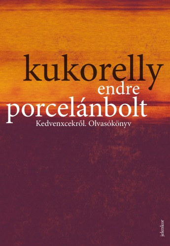 Porcelánbolt – Kukorelly Endre borító