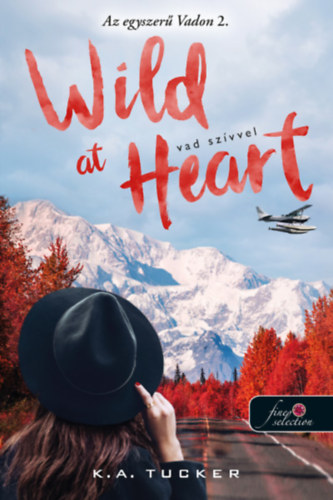 Wild at Heart – Vad szívvel – K. A. Tucker borító