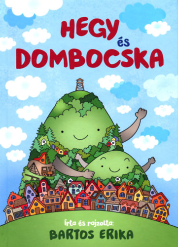 Hegy és Dombocska – Bartos Erika borító