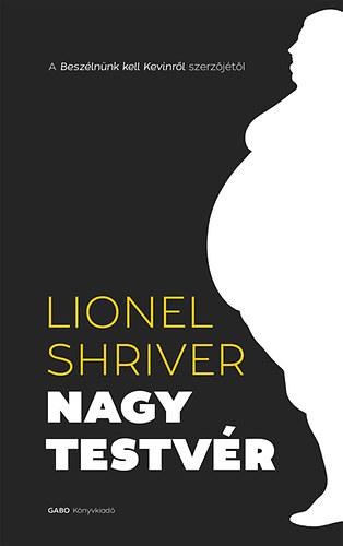 Nagytestvér – Lionel Shriver borító