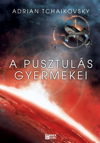 A pusztulás gyermekei – Adrian Tchaikovsky borító