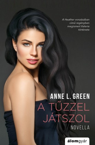 A tűzzel játszol – Anne L. Green borító