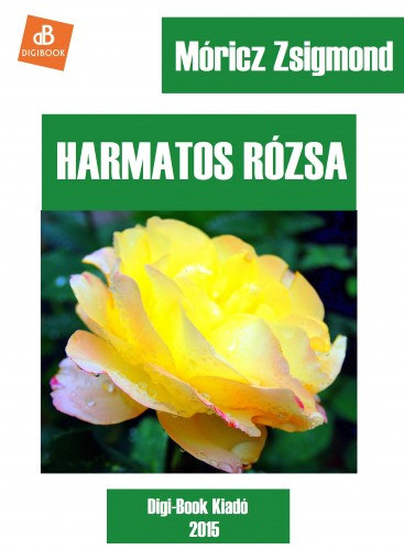 Harmatos rózsa – Móricz Zsigmond borító