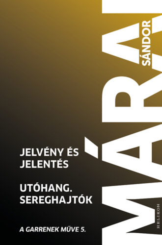 Jelvény és jelentés - Utóhang - Sereghajtók – Márai Sándor borító