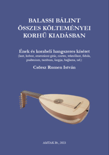 Balassi Bálint összes versei korhű kiadásban, hangmelléklettel – Balassi Balint borító