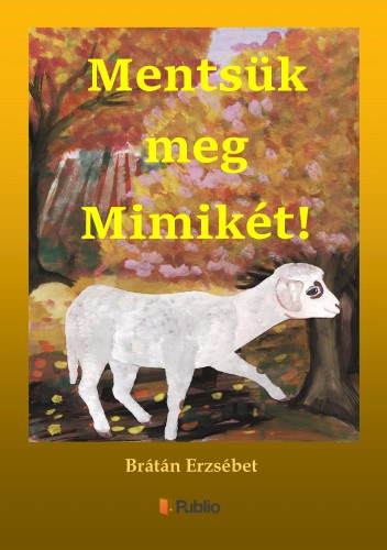 Mentsük meg Miimikét! – Brátán Erzsébet borító