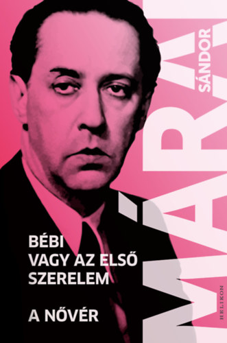 Bébi vagy az első szerelem - A nővér – Márai Sándor borító