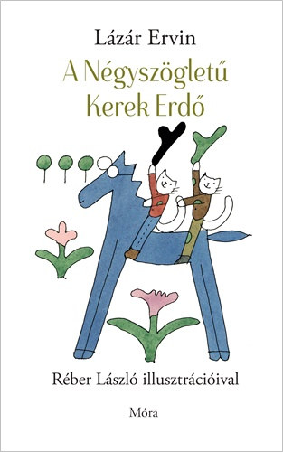 A Négyszögletű Kerek Erdő – Lázár Ervin borító
