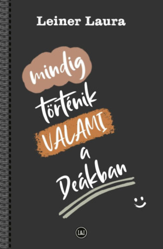 Mindig történik valami a Deákban – Leiner Laura borító