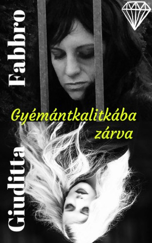 Gyémántkalitkába zárva – Giuditta Fabbro borító