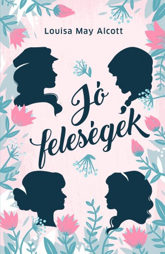 Jó feleségek – Louisa May Alcott borító