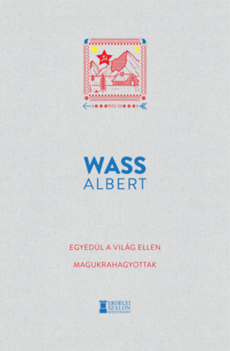 Egyedül a világ ellen - Magukrahagyottak – Wass Albert borító