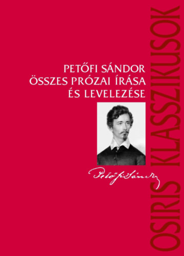 Petőfi Sándor összes prózai írása és levelezése – Petőfi Sándor borító