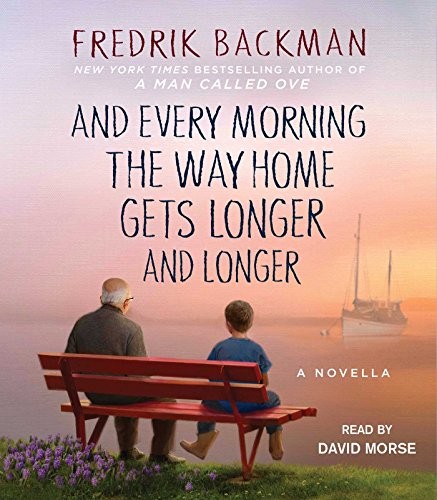 And Every Morning the Way Home Gets Longer and Longer – Fredrik Backman borító