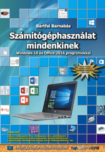 Számítógéphasználat mindenkinek - Windows 10 és Office 2016 programokkal – Bartfai Barnabas borító