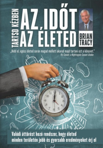 Tartsd kézben az időt, tartsd kézben az életed – Brian Tracy borító