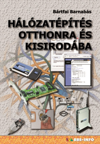 Hálózatépítés otthonra és kisirodába – Bartfai Barnabas borító