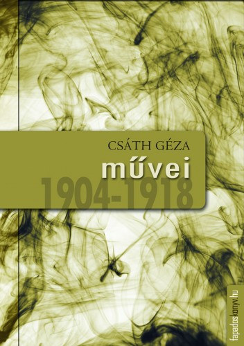 Csáth Géza művei 1904-1918 – Csáth Géza borító