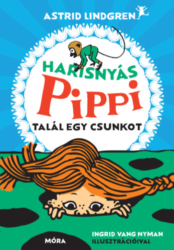 Harisnyás Pippi talál egy csunkot – Astrid Lindgren borító