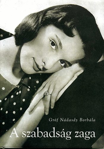 A szabadság zaga – Grof Nadasdy Borbala borító