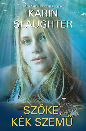 Szőke, kék szemű – Karin Slaughter borító