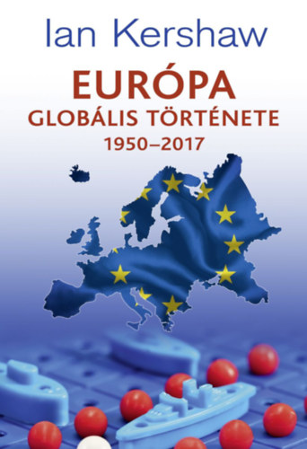 Európa globális története 1950–2017 – Ian Kershaw borító