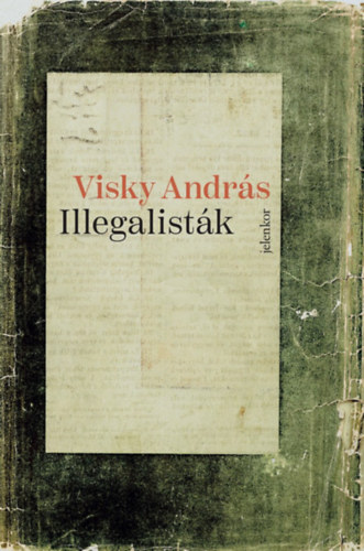 Illegalisták – Visky András borító