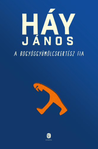 A bogyósgyümölcskertész fia – Háy János borító